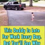 This Daddy Is Late For Work Every Day