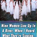 Nine Women Line Up In A River.