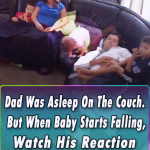 Dad Was Asleep On The Couch. But When Baby Starts Falling, Watch His Reaction — INCREDIBLE!