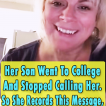 Her Son Went To College And Stopped Calling Her