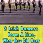 8 Irish Dancers Form A Line