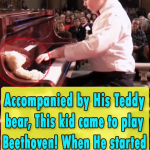 Accompanied by His Teddy bear This kid came to play Beethoven