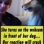 She turns on the webcam in front of her dog