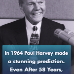 In 1964 Paul Harvey made a stunning prediction