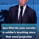 Sam Elliot the actor narrates a soldier’s touching story that went popular on the internet