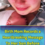 Birth Mom Records a Message to Her Son Before Adoption