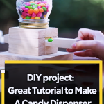 Great Tutorial to Make A Candy Dispenser