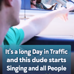 Singing with strangers while stuck in a long traffic line