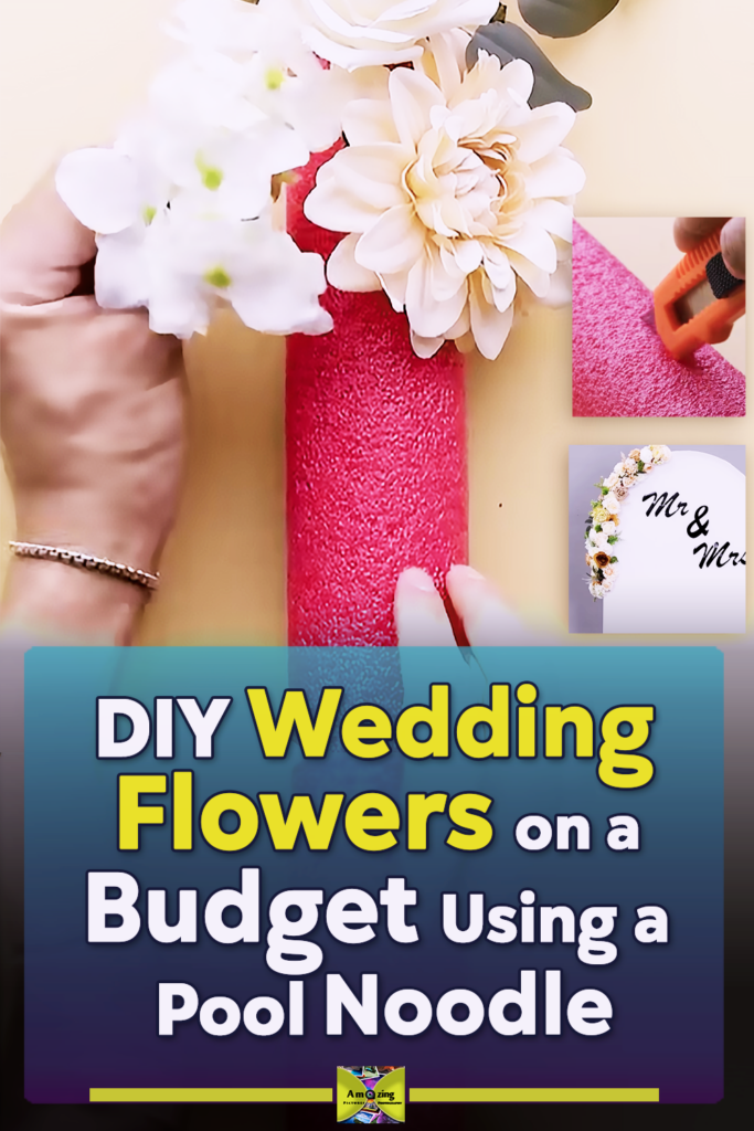 A DIY wedding decor tutorial showing a pool noodle being cut and filled with faux flowers to create a colorful floral arrangement for centerpieces, arches, or a flower wall.