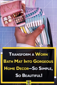 You’ll Never Guess What This Old Bath Mat Becomes! The Result Is Stunning 😍