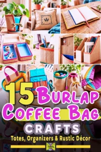 Collage of DIY crafts made from burlap coffee bags including totes, organizers, and rustic home décor.