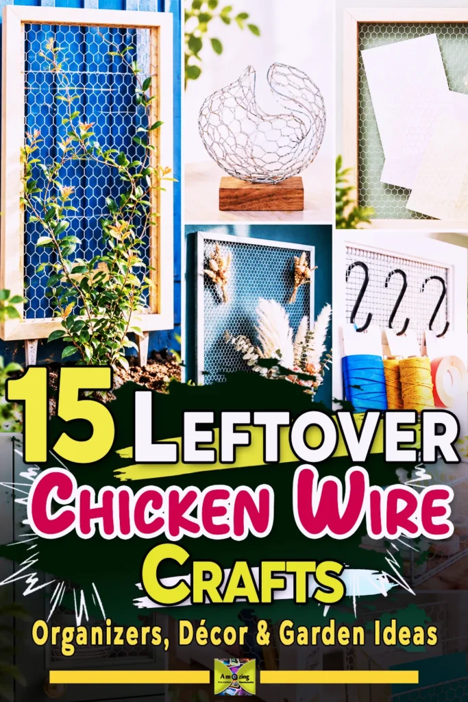 Collage of DIY crafts and organizers made from chicken wire, including frames and decorative holders.