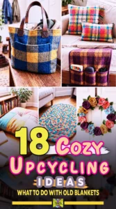 Collage of creative upcycling projects made from old blankets, including pillows, bag, and decor.